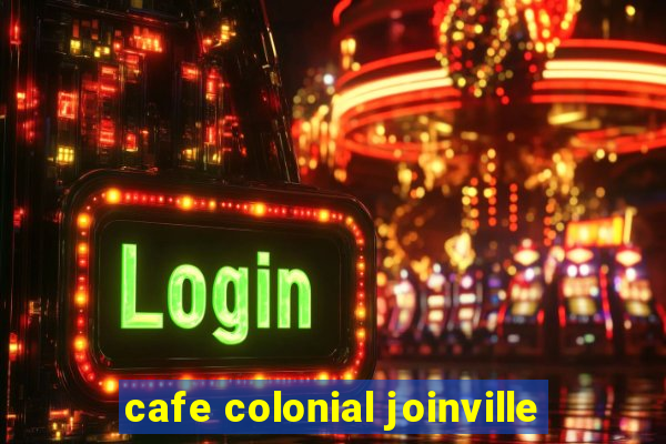 cafe colonial joinville